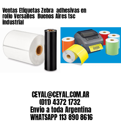 Ventas Etiquetas Zebra  adhesivas en rollo Versalles  Buenos Aires tsc industrial
