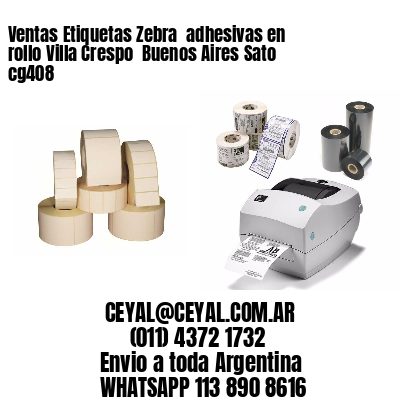 Ventas Etiquetas Zebra  adhesivas en rollo Villa Crespo  Buenos Aires Sato cg408