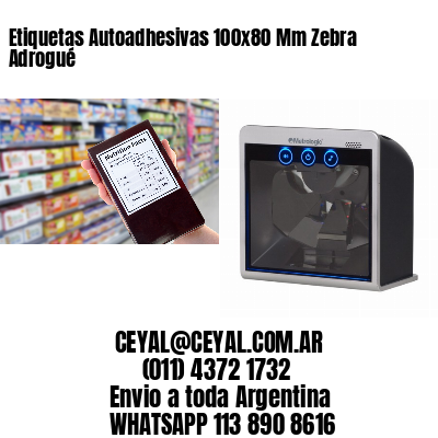 Etiquetas Autoadhesivas 100x80 Mm Zebra  Adrogué 