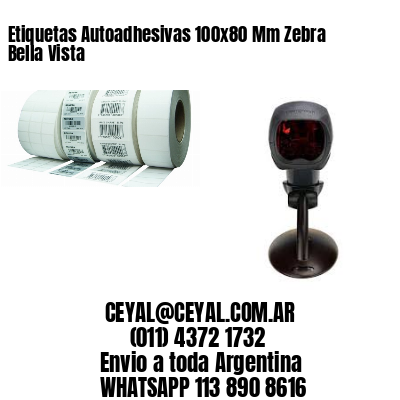 Etiquetas Autoadhesivas 100x80 Mm Zebra  Bella Vista 