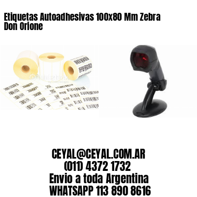 Etiquetas Autoadhesivas 100x80 Mm Zebra  Don Orione 