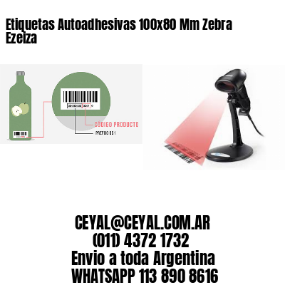 Etiquetas Autoadhesivas 100×80 Mm Zebra  Ezeiza