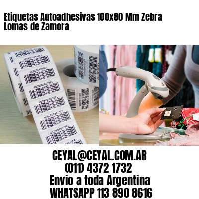 Etiquetas Autoadhesivas 100x80 Mm Zebra  Lomas de Zamora 