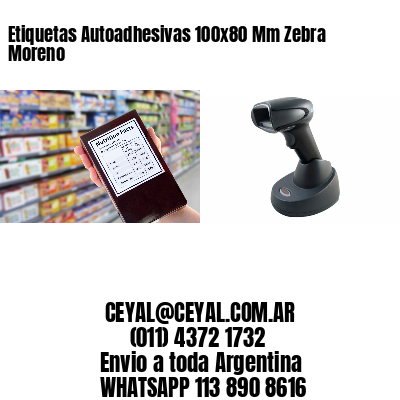 Etiquetas Autoadhesivas 100x80 Mm Zebra  Moreno 
