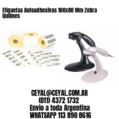 Etiquetas Autoadhesivas 100x80 Mm Zebra  Quilmes 