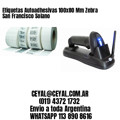 Etiquetas Autoadhesivas 100x80 Mm Zebra  San Francisco Solano 