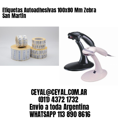 Etiquetas Autoadhesivas 100x80 Mm Zebra  San Martín 