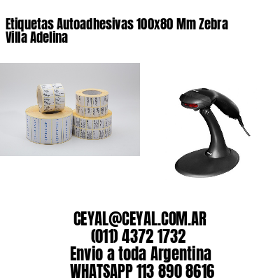 Etiquetas Autoadhesivas 100x80 Mm Zebra  Villa Adelina 