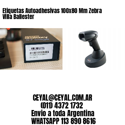 Etiquetas Autoadhesivas 100x80 Mm Zebra  Villa Ballester 