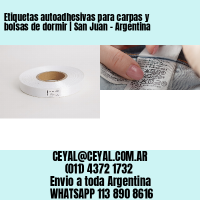 Etiquetas autoadhesivas para carpas y bolsas de dormir | San Juan – Argentina