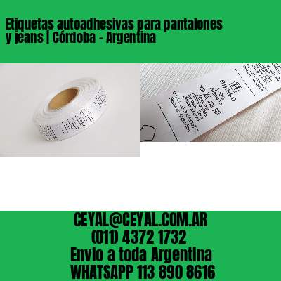 Etiquetas autoadhesivas para pantalones y jeans | Córdoba - Argentina