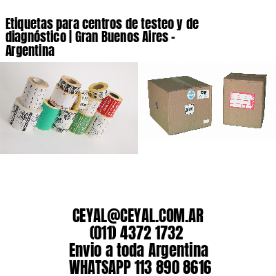 Etiquetas para centros de testeo y de diagnóstico | Gran Buenos Aires – Argentina