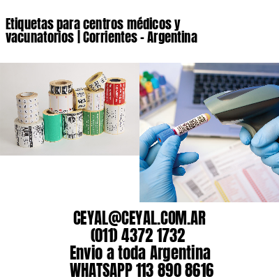 Etiquetas para centros médicos y vacunatorios | Corrientes – Argentina