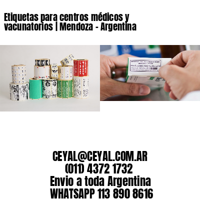 Etiquetas para centros médicos y vacunatorios | Mendoza - Argentina