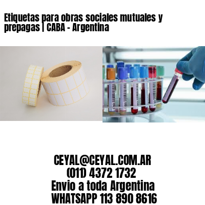 Etiquetas para obras sociales mutuales y prepagas | CABA - Argentina