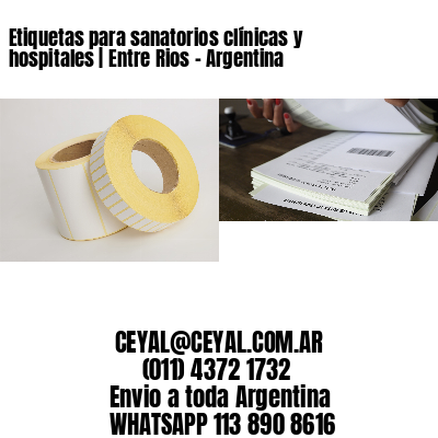 Etiquetas para sanatorios clínicas y hospitales | Entre Rios - Argentina