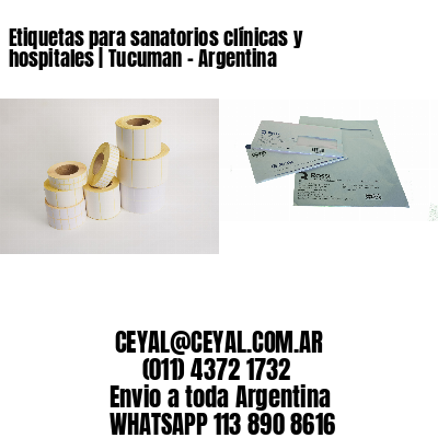 Etiquetas para sanatorios clínicas y hospitales | Tucuman – Argentina