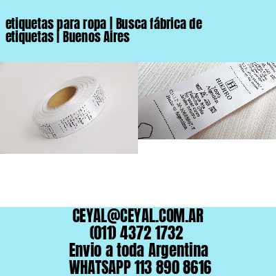 etiquetas para ropa | Busca fábrica de etiquetas | Buenos Aires