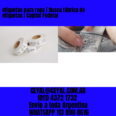 etiquetas para ropa | Busca fábrica de etiquetas | Capital Federal