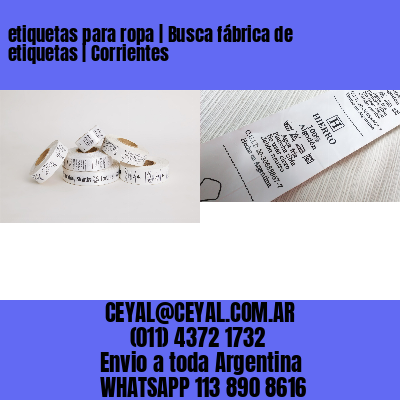 etiquetas para ropa | Busca fábrica de etiquetas | Corrientes