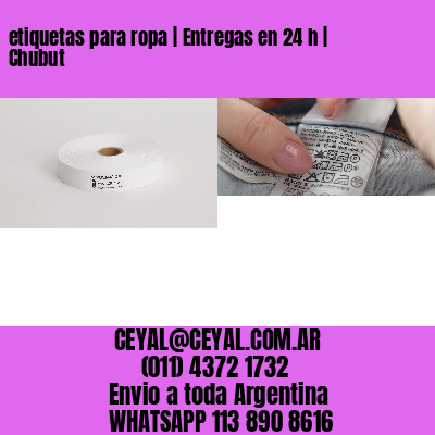etiquetas para ropa | Entregas en 24 h | Chubut