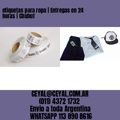 etiquetas para ropa | Entregas en 24 horas | Chubut