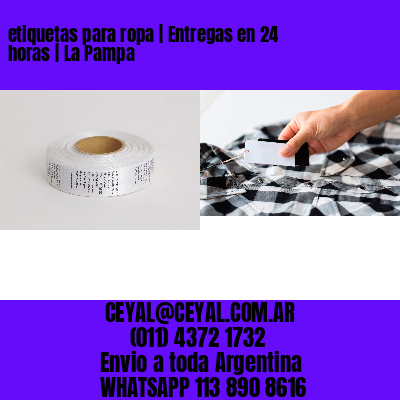 etiquetas para ropa | Entregas en 24 horas | La Pampa