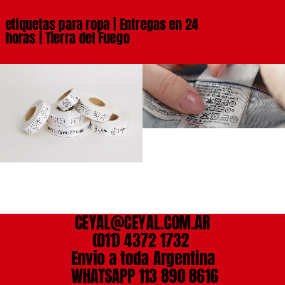 etiquetas para ropa | Entregas en 24 horas | Tierra del Fuego