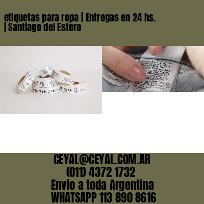 etiquetas para ropa | Entregas en 24 hs. | Santiago del Estero