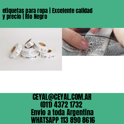 etiquetas para ropa | Excelente calidad y precio | Rio Negro