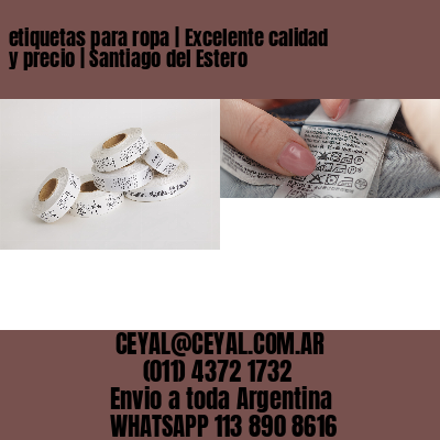 etiquetas para ropa | Excelente calidad y precio | Santiago del Estero