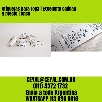 etiquetas para ropa | Excelente calidad y precio | once