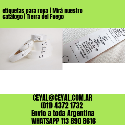 etiquetas para ropa | Mirá nuestro catálogo | Tierra del Fuego
