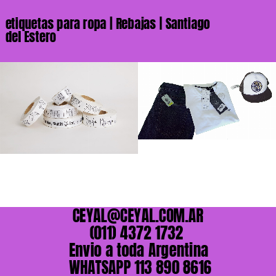 etiquetas para ropa | Rebajas | Santiago del Estero