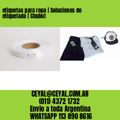 etiquetas para ropa | Soluciones de etiquetado | Chubut