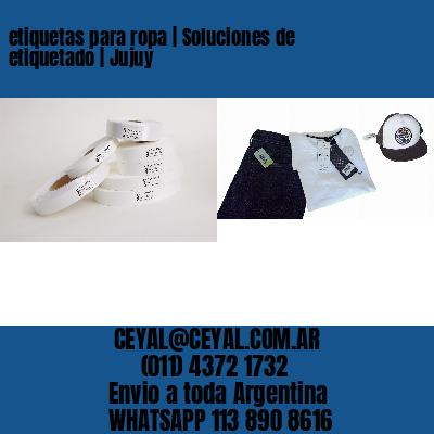etiquetas para ropa | Soluciones de etiquetado | Jujuy