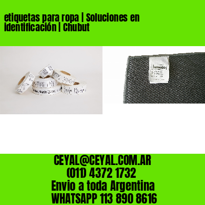 etiquetas para ropa | Soluciones en identificación | Chubut