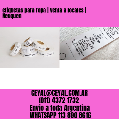 etiquetas para ropa | Venta a locales | Neuquen
