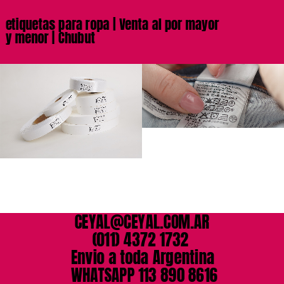 etiquetas para ropa | Venta al por mayor y menor | Chubut