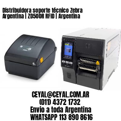 Distribuidora soporte técnico Zebra Argentina | ZD500R RFID | Argentina