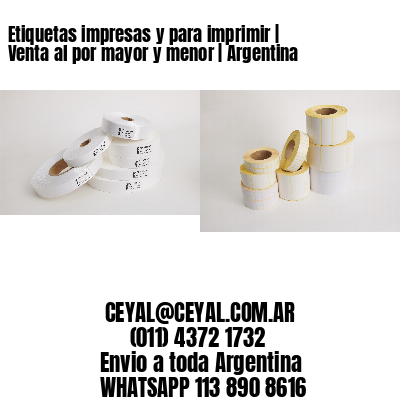 Etiquetas impresas y para imprimir | Venta al por mayor y menor | Argentina