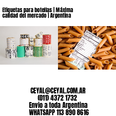 Etiquetas para botellas | Máxima calidad del mercado | Argentina