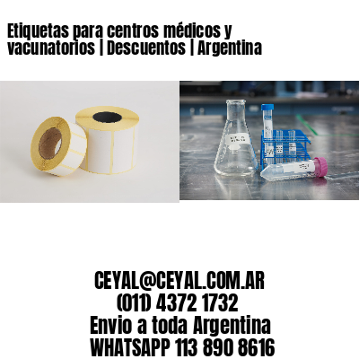 Etiquetas para centros médicos y vacunatorios | Descuentos | Argentina