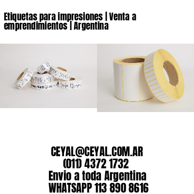Etiquetas para impresiones | Venta a emprendimientos | Argentina