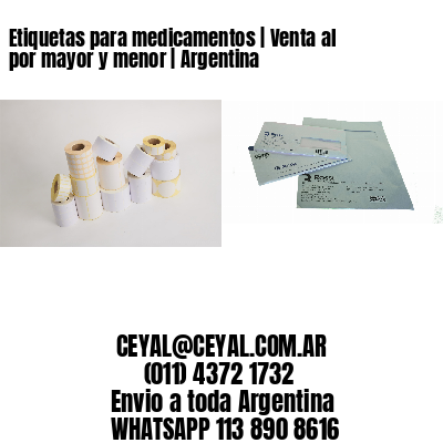 Etiquetas para medicamentos | Venta al por mayor y menor | Argentina