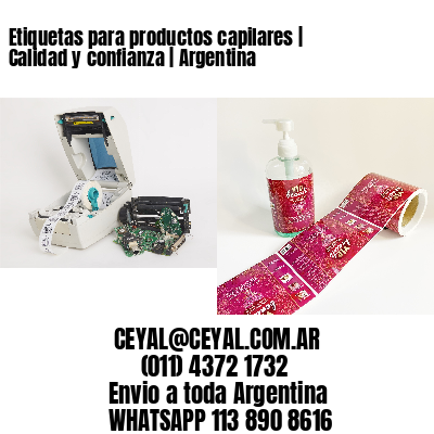 Etiquetas para productos capilares | Calidad y confianza | Argentina