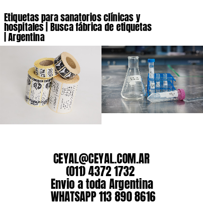 Etiquetas para sanatorios clínicas y hospitales | Busca fábrica de etiquetas | Argentina