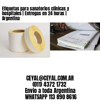 Etiquetas para sanatorios clínicas y hospitales | Entregas en 24 horas | Argentina