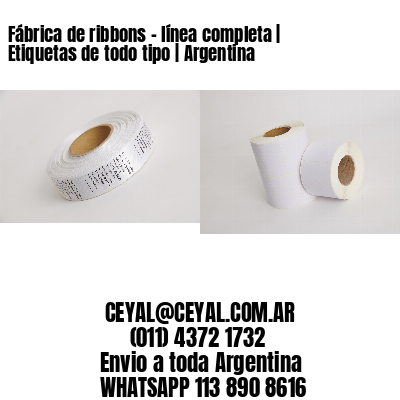 Fábrica de ribbons – línea completa | Etiquetas de todo tipo | Argentina