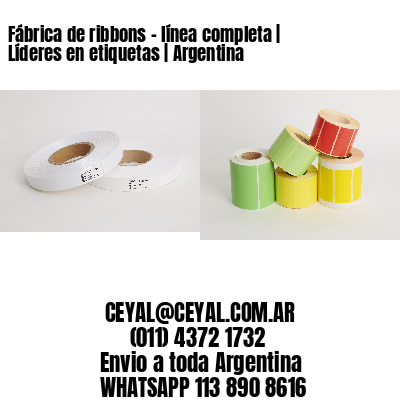 Fábrica de ribbons – línea completa | Líderes en etiquetas | Argentina